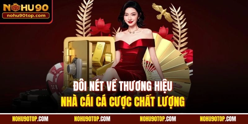 Đôi nét về thương hiệu nhà cái cá cược chất lượng 