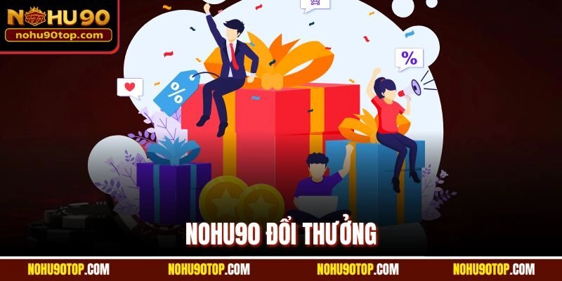Nohu90 Đổi Thưởng | Kho Game Phong Phú| Phần Quà Hấp Dẫn
