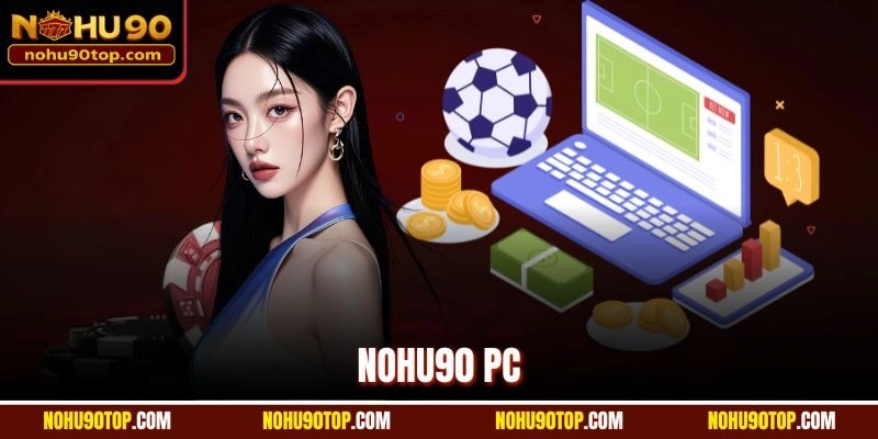 Nohu90 PC | Quy Trình Tải App Cá Cược Uy Tín Nhất 2025